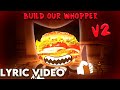 Whopper Whopper   Build Our Machine (LYRIC VIDEO) - DAGames (Version 2)