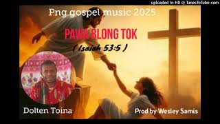 Pawa Blong Tok       2025 dolten Toina  prod By Wesley Samis