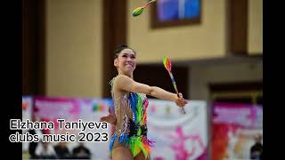 Elzhana Taniyeva clubs music 2023