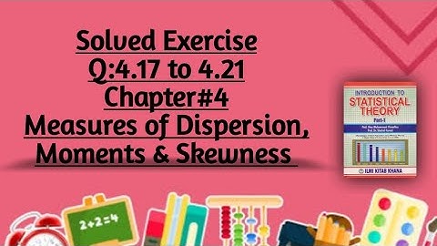 Solved Exercise Q:4.17 to 4.21 (Part#4) By Sher Muhammad Chaudhry |Chapter#4|Measures of Dispersion