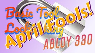 **April Fools** Abloy 330 - Basic Tool Lockpicking