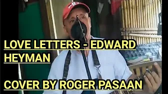 LOVE LETTERS - EDWARD HEYMAN SONG BY ROGER PASAAN #rogerpasaancover #edgarmamolo # ARVEM LOVE LETTERS - EDWARD HEYMAN SONG BY ROGER PASAAN #rogerpasaancover #edgarmamolo # ARVEM