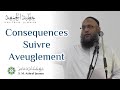 Consequences suivre aveuglement  khutbah jummah  par sm ashraf jaunoo