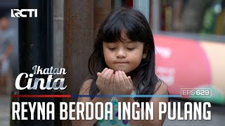KETAKUTAN😟😟 REYNA BERDOA INGIN BERTEMU PAPA & MAMA🥺 | IKATAN CINTA