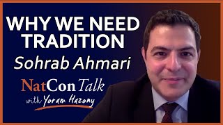 Yoram Hazony with Sohrab Ahmari | Why We Need Tradition | NatConTalk