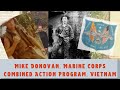 Marine Corps Combined Action Program in Vietnam w/ Mike Donovan: Ep. 62