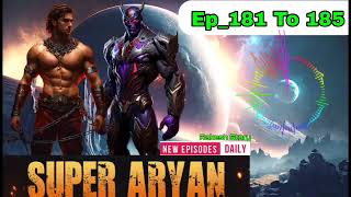 Super Aryan Episode 181, 182, 183, 184, 185 | latest episode 181 to 185 by Rakesh Story