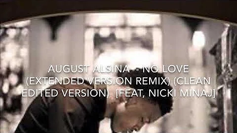 August Alsina  - No Love (Extended Version Remix) (Clean Edited Version)  Wednesday August 19, 2020