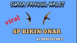 viral ‼️ SP BIKIN ONAR by ANDI SUFAR 👌Suara panggil walet terbaik 2023