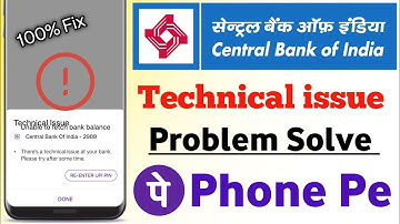 Technical issue problem in phonepe Central Bank of India | how to solve technical issue problem |