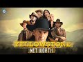 Yellowstone Cast Net Worth: What is the Yellowstone Dutton family&#39;s Net Worth?