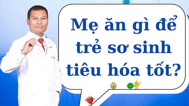 Mẹ ăn gì tốt cho hệ tiêu hóa của bé năm 2024