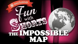 Fun With Shorts: The Impossible Map