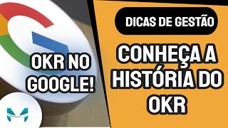 Conheça a História do OKR! Gestão Ágil no Google | Dicas de Gestão
