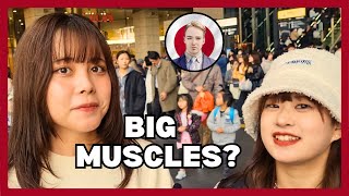 Do Japanese Women Like Muscles? | Japan Street Interview