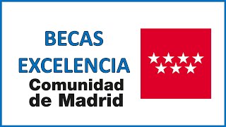 Requisitos y cómo solicitar las  BECAS DE EXCELENCIA PARA UNIVERSITARIOS de la COMUNIDAD DE MADRID