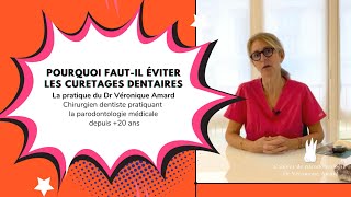 Pourquoi Faut-Il Éviter Les Curetages Dentaires ? Les Conseils Du Dr Amard