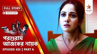 Full Story | Parashuram Ajker Nayok | Episode 433 | Part A