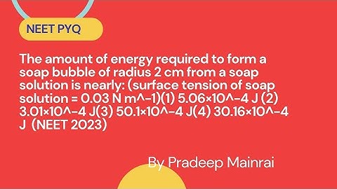 The amount of energy required to form a soap bubble of radius 2 cm from a soap solution is nearly: