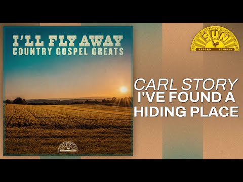 I've Found A Hiding Place | Carl Story (Official Audio)