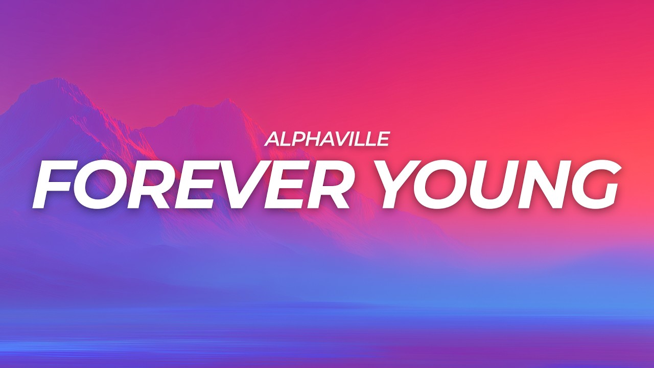 Alphaville - Forever Young (Lyrics)
