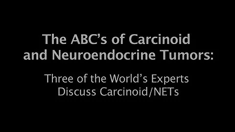 Carcinoid Cancer Foundation Presents ABC's of Carcinoid and NETs