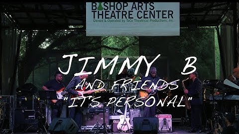 Jimmy B & Friends Live In Dallas- It’s Personal 