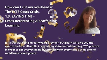The EYFS Cost Crisis - 1 3 TIME - Cross Referencing and Scaffolding Learning