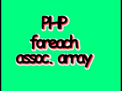 PHP foreach Loop assoc array - YouTube