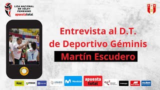 Entrevista al técnico de #Géminis, Martín Escudero.