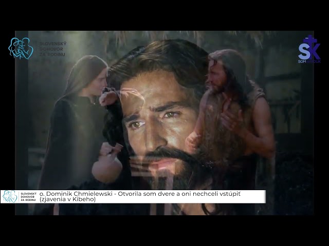 o. Dominik Chmielewski - Otvorila som dvere a oni nechceli vstúpiť (zjavenia v Kibeho)