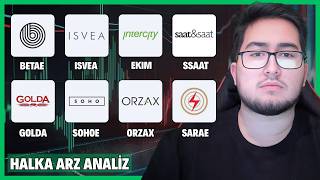 BETAE - ORZAX - SOHOE - GOLDA - EKIM - ISVEA - SSAAT - SARAE | HALKA ARZ ANALİZ VE YORUM