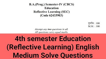 sol du B.A programme Education (Reflective Learning) questions 4th semester solved (Assignment) 2021