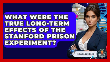 What Were The True Long-term Effects Of The Stanford Prison Experiment? - Strange Science HQ
