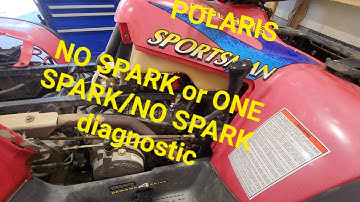 Polaris sportsman 500 NO SPARK or 1 SPARK/no spark diagnostic