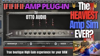 🤘 The HEAVIEST Amp Plug-in EVER 🤘 OTTOAUDIO II II II II Review/Rundown