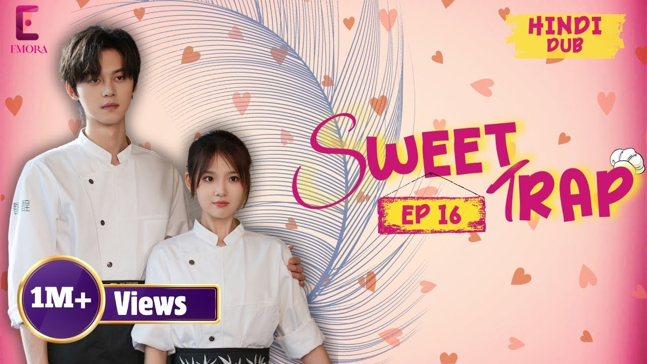 𝐒𝐖𝐄𝐄𝐓 𝐓𝐑𝐀𝐏 Full Episode 16 【Hindi】Nai Ki Jeet Ya Sabse Badi Haar? 😨🔥 | Chinese Drama in Hindi Dub