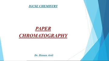 Paper Chromatography -  IGCSE Chemistry -  Dr  Hanaa Assil
