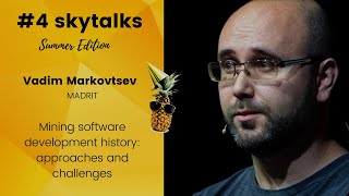 #4 skytalks – Vadim Markovtsev, Mining software development history: approaches and challenges