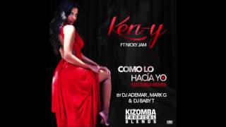 Como Lo Hacia Yo Kizomba Remix(Ken-y ft Nicky Jam)