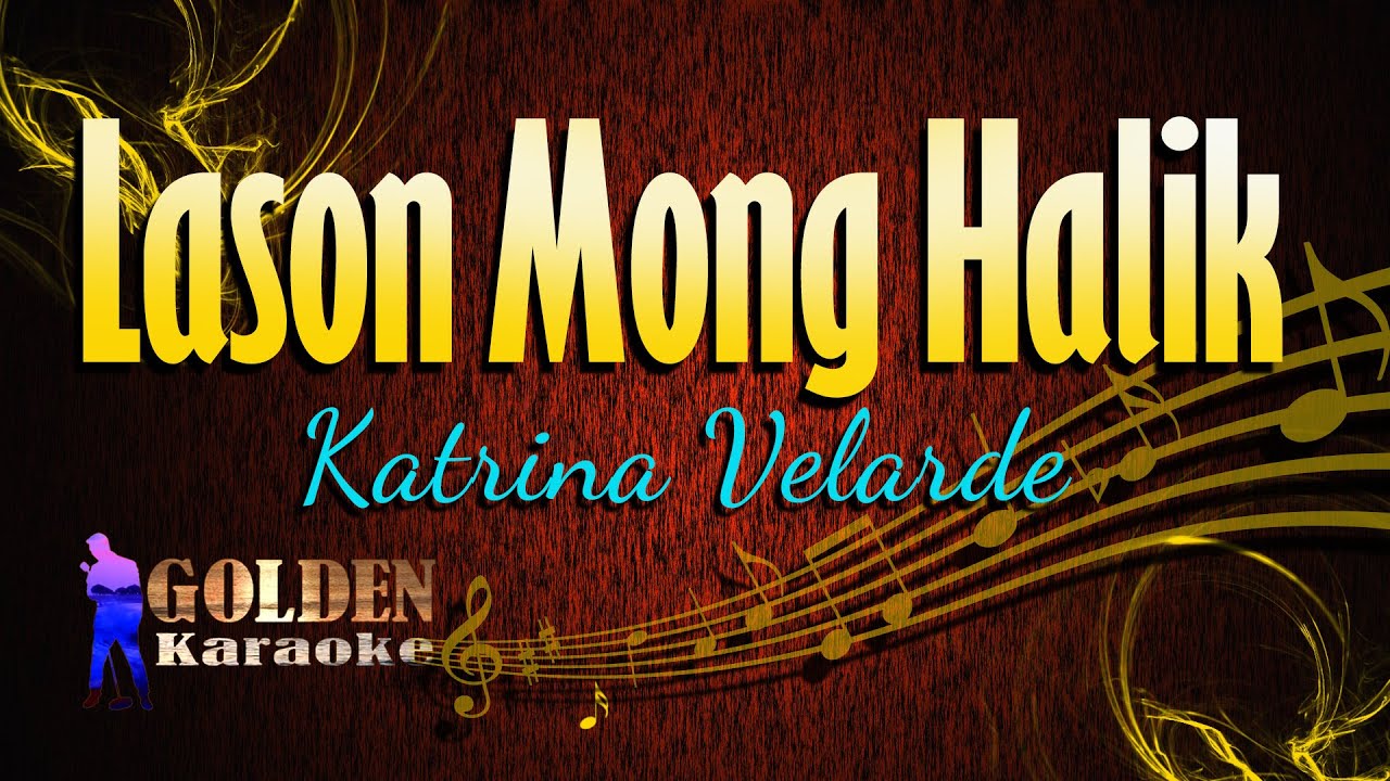 Lason Mong Halik - Katrina Velarde ( KARAOKE VERSION )