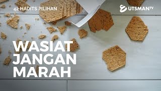 42 Hadits Pilihan - 16 - Wasiat Jangan Marah - Ustadz Abu Umamah Arif Hidayatullah