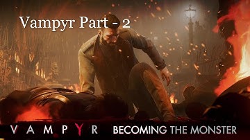Vampyr Pc Gameplay Walkthrough Part - 2