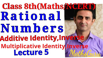 Lecture 5 Rational Numbers Chapter 1 Class 8th Maths NCERT Additive,Multiplicative identity,inverse
