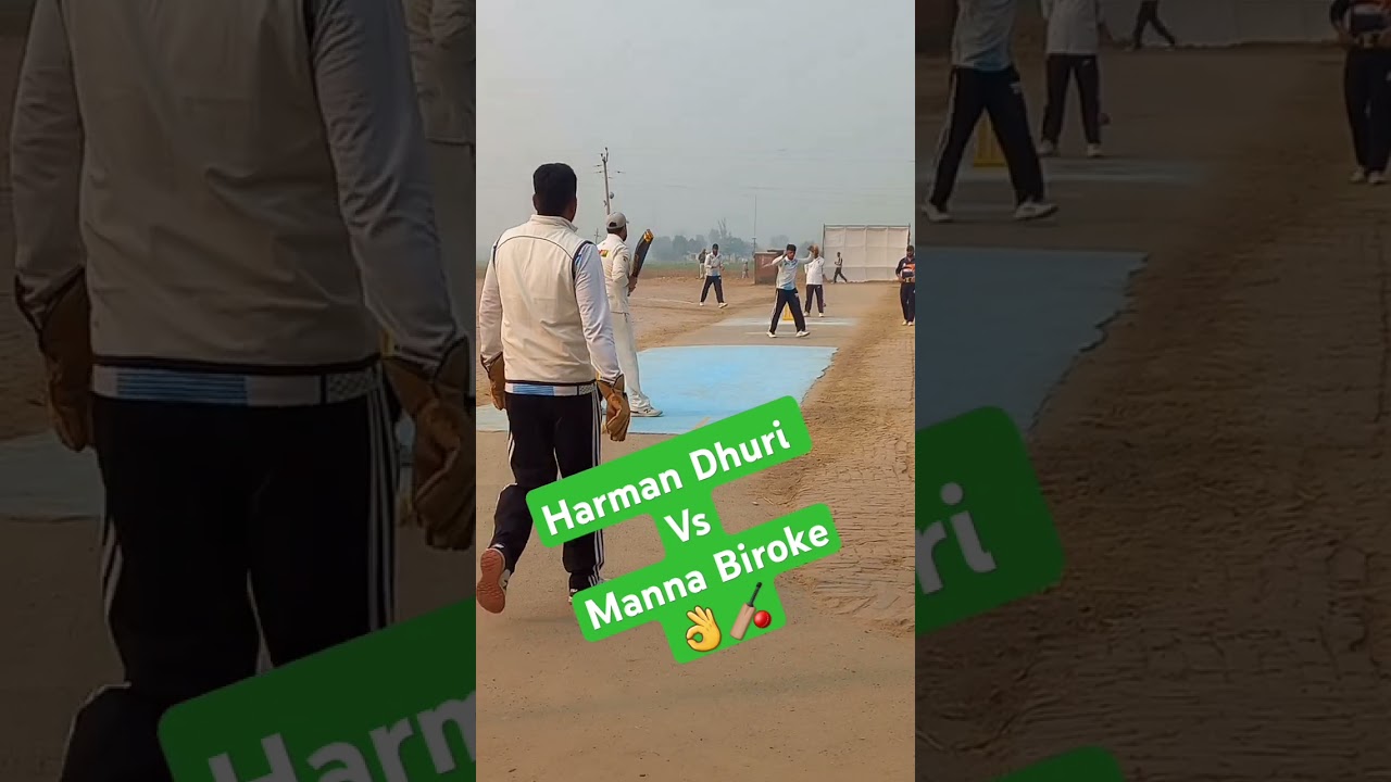 Harman Dhuri VsManna Biroke 👌🏏 