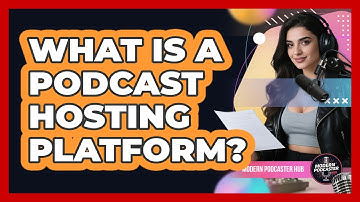 What Is a Podcast Hosting Platform?