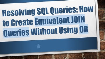 Resolving SQL Queries: How to Create Equivalent JOIN Queries Without Using OR