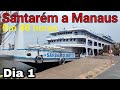 1° Dia Viagem Santarém a Manaus | Navio F/B São Bartolomeu lV