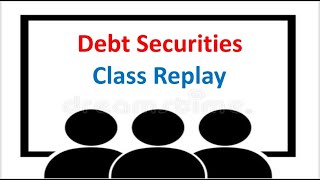 Debt Securities Class Replay SIE Exam, Series 7 Exam and Series 65 Exam