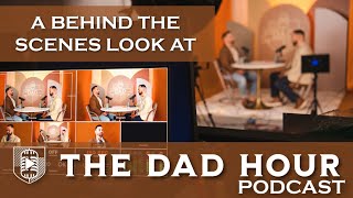 How to Create a Podcast: A Behind the Scenes Look at The Dad Hour | Part 2